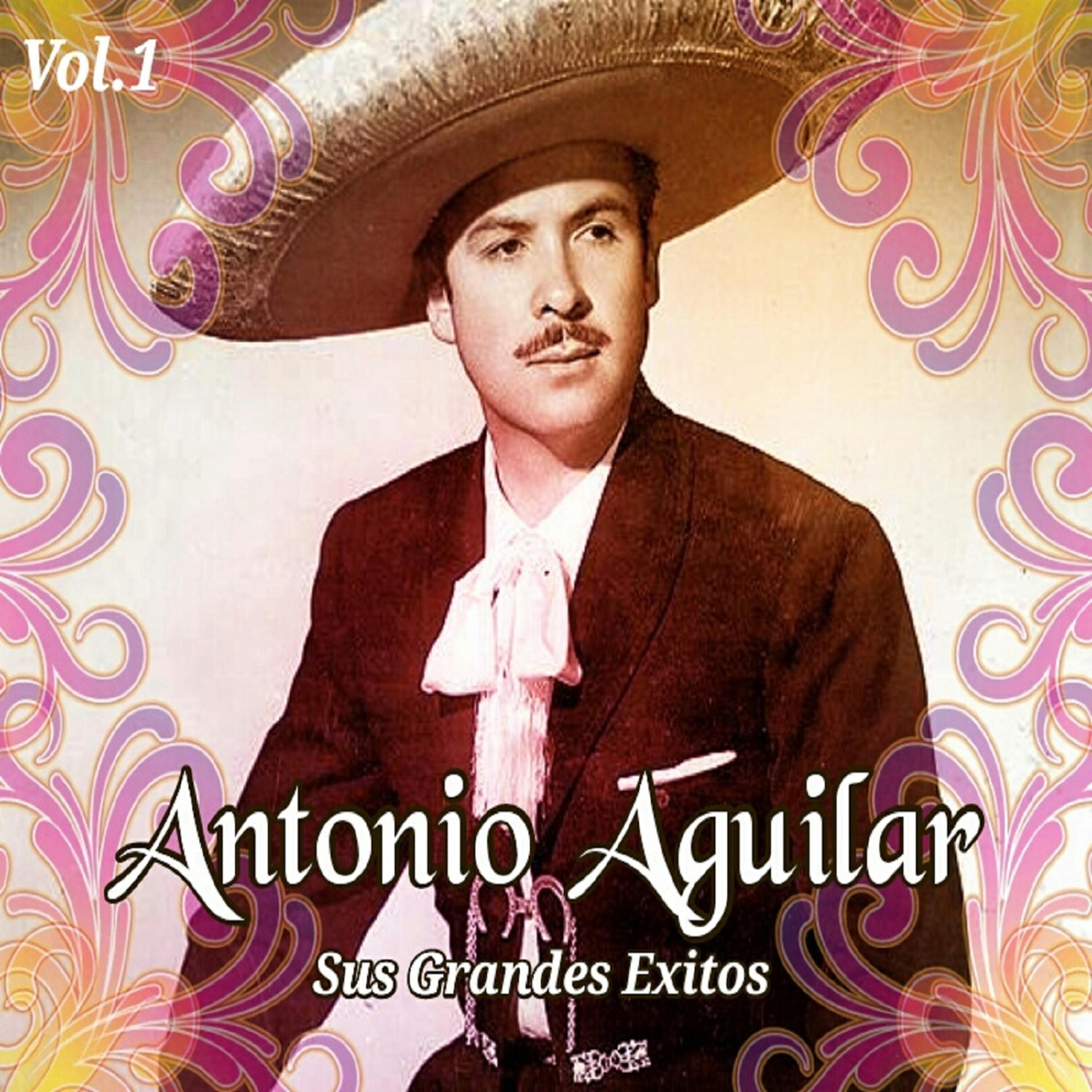 Antonio Aguilar - El Mayor de los Dorados