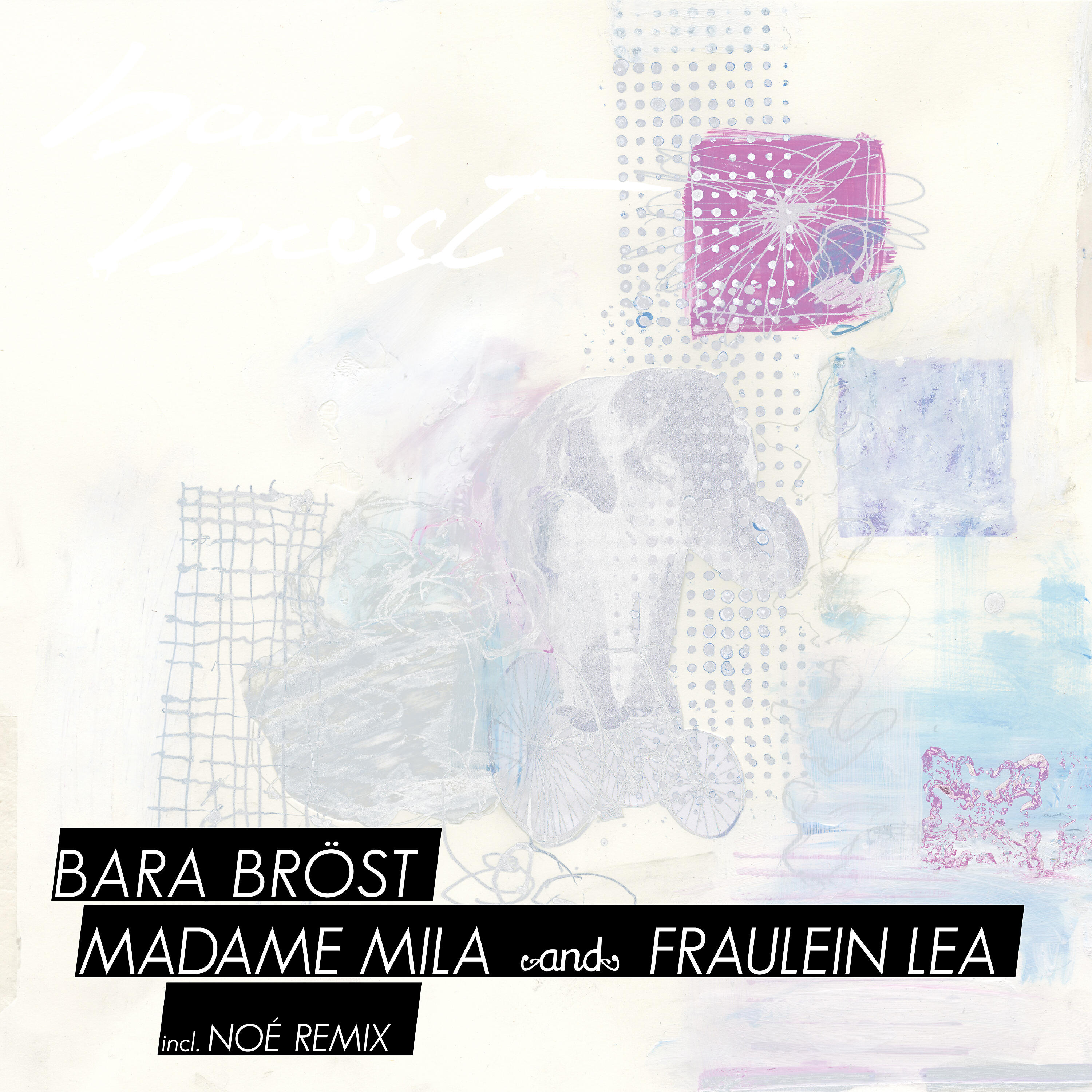 Bara Bröst - Fräulein Lea (Noé's Deep City Remix)