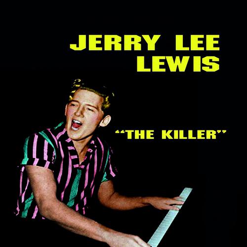 Постер альбома Jerry Lee Lewis (The Killer)