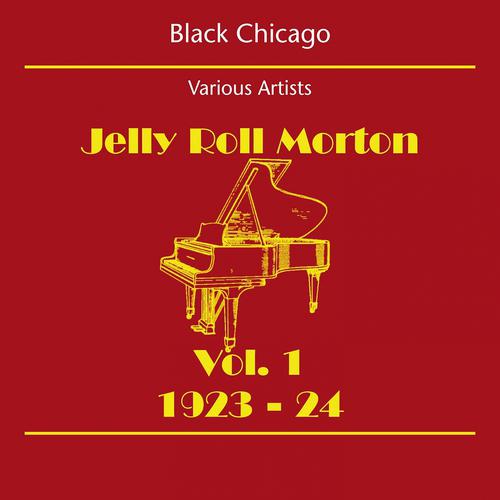 Постер альбома Black Chicago (Jelly Roll Morton Volume 1 1923-24)
