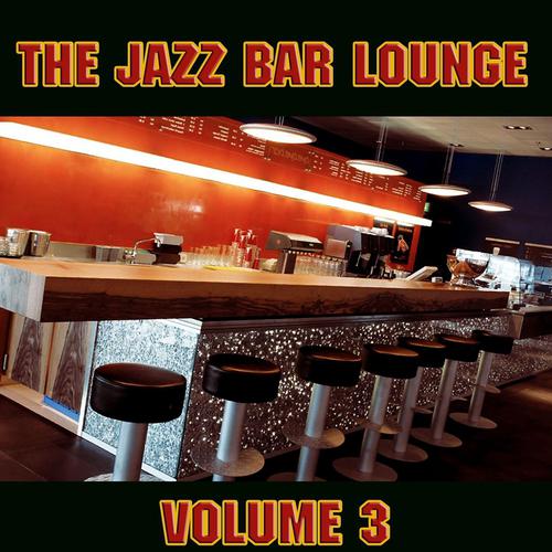 Постер альбома The Jazz Bar Lounge Volume 3