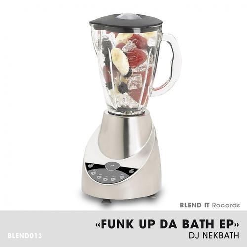 Постер альбома Funk Up Da Bath EP