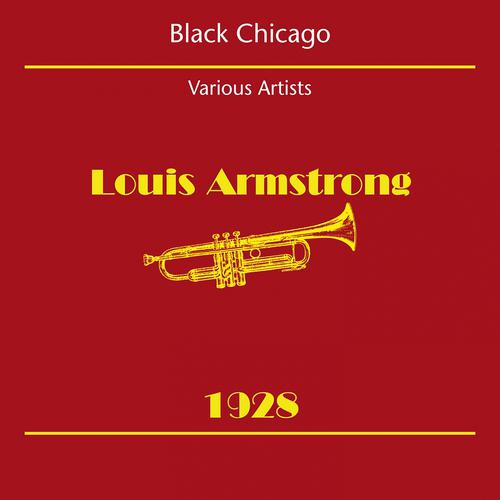Постер альбома Black Chicago (Louis Armstrong 1928)