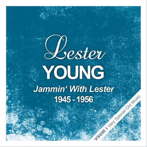 Постер альбома Jammin' With Lester - 1945 - 1956