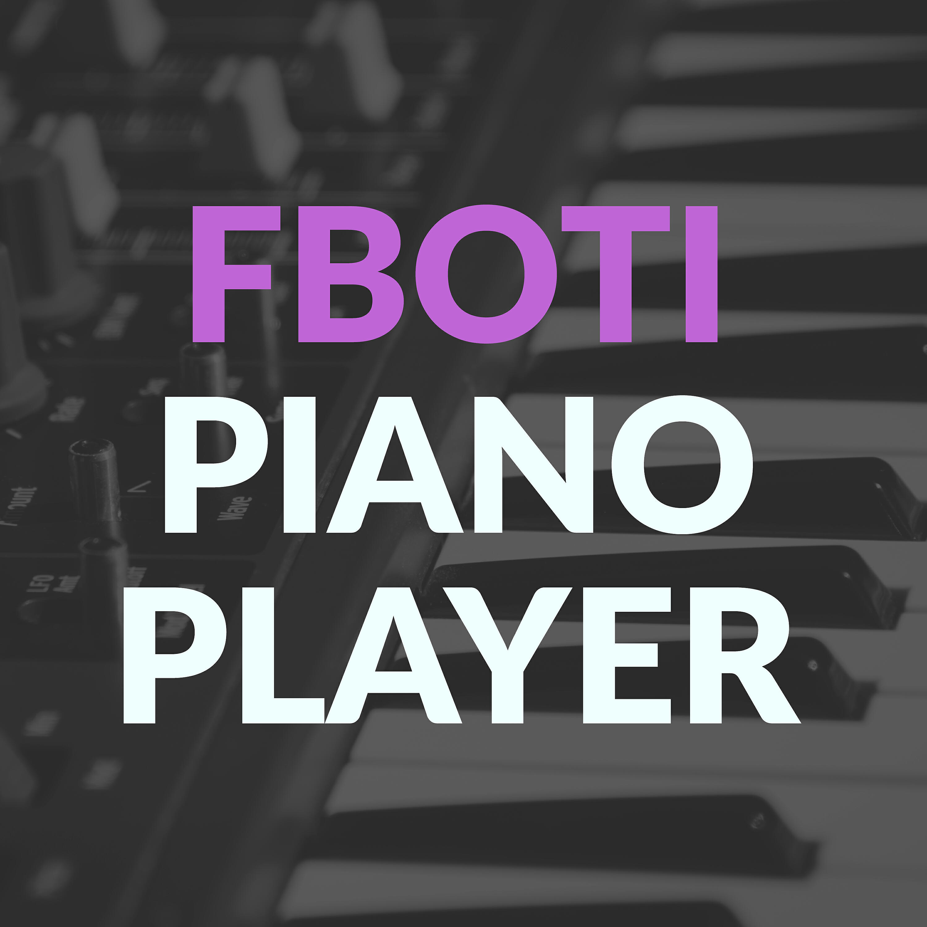 FBOTI - Piano Player (K-System Remix)