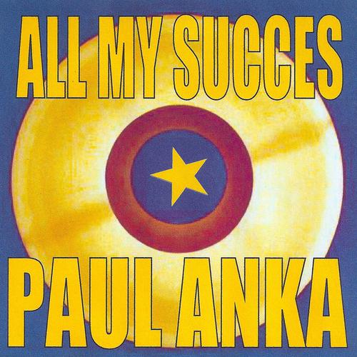 Постер альбома All My Succes - Paul Anka
