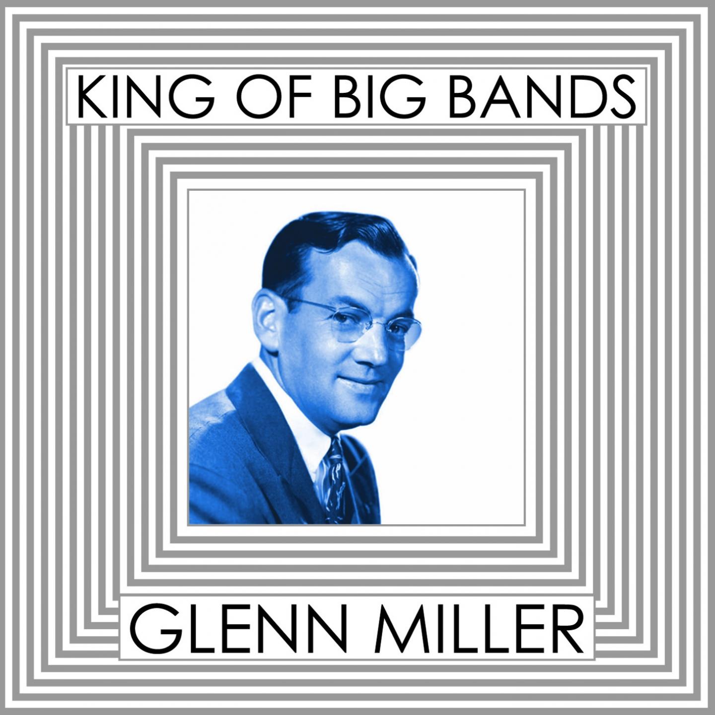 Постер альбома King of Big Bands : Glenn Miller, Vol. 1