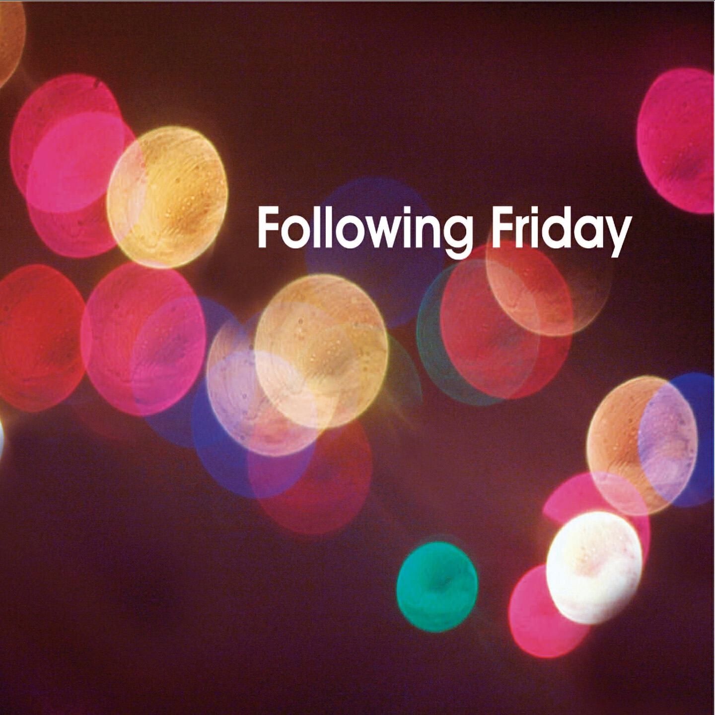 Following Friday - Hi Senorita