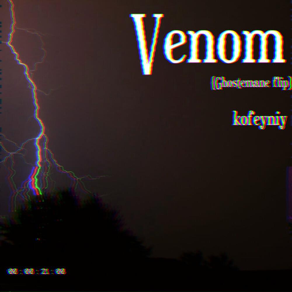 kofeyniy - Venom (Ghostmane Flip)