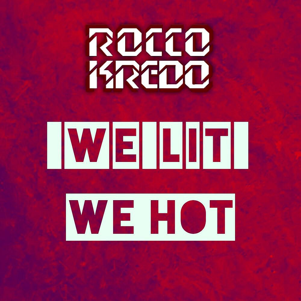 Rocco Kredo - We Lit We Hot (Extended)