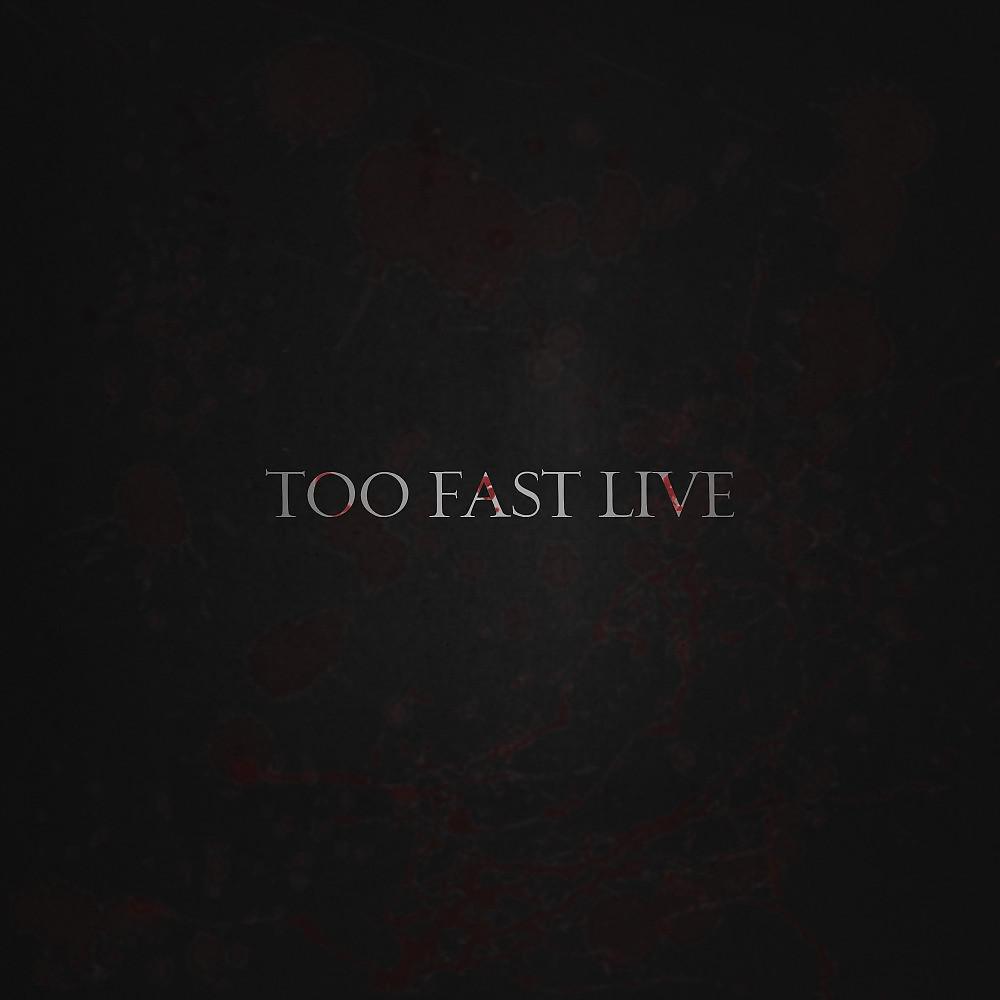 Постер альбома Too Fast Live
