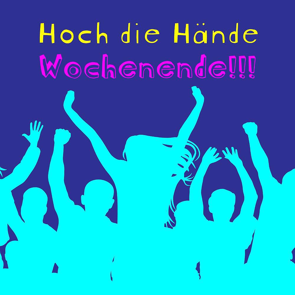 Постер альбома Hoch die Hände Wochenende !!!