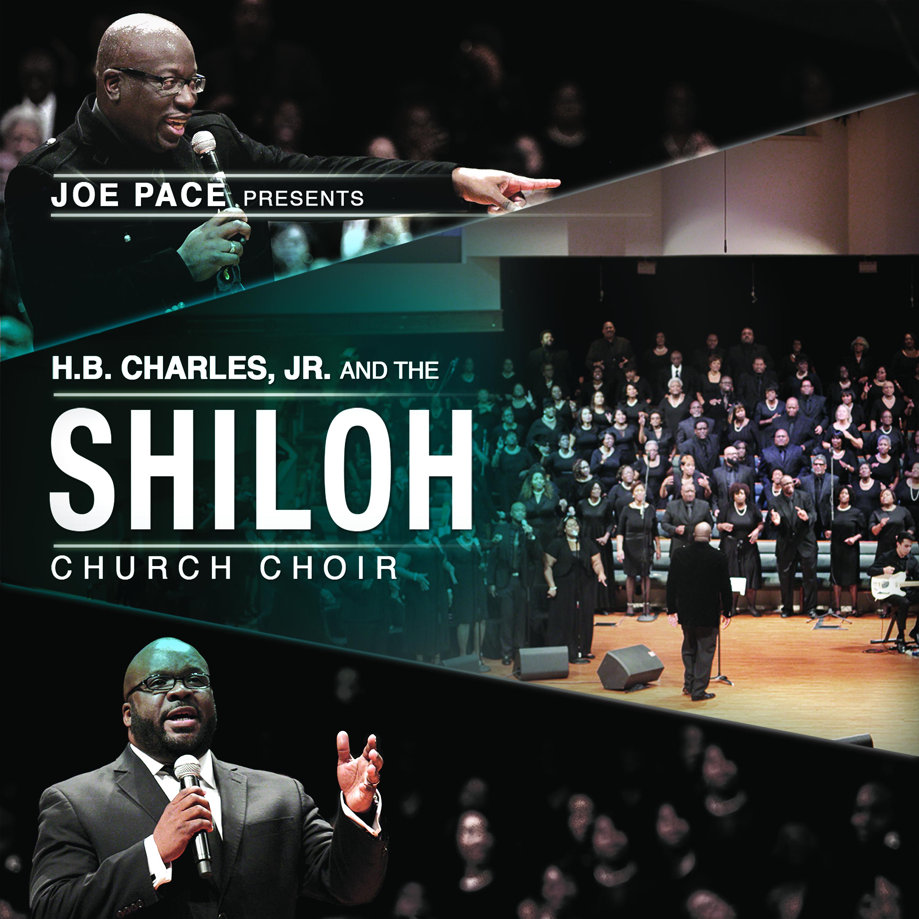 Постер альбома Joe Pace Presents: H.B. Charles Jr. and the Shiloh Church Choir (Live)