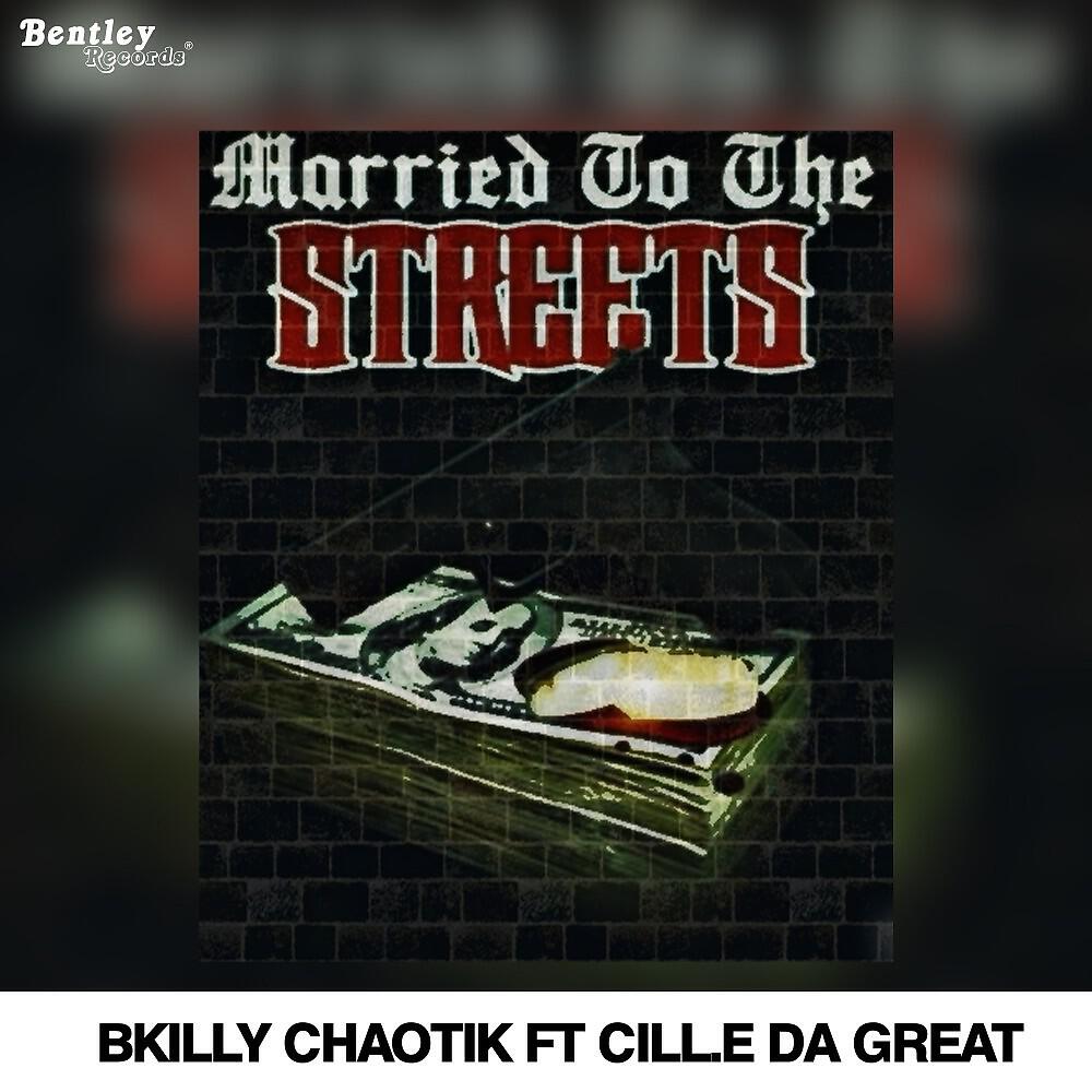 Bkilly Chaotik - Married to the Streets