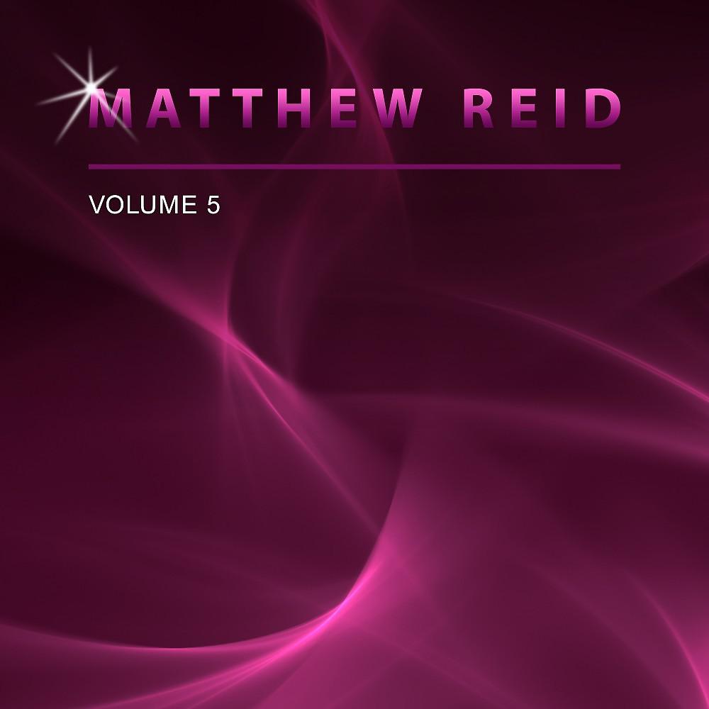 Постер альбома Mattew Reid, Vol. 5