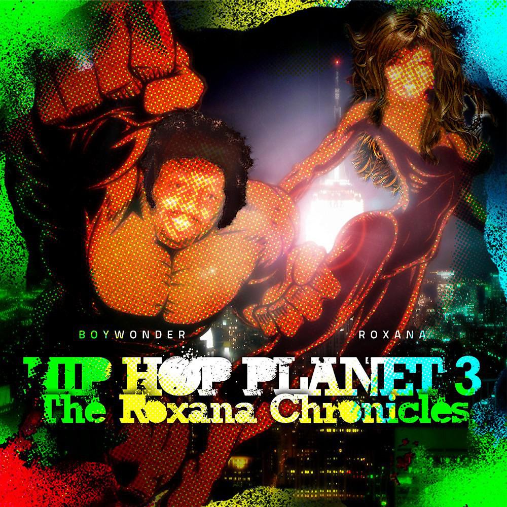 Постер альбома Hip Hop Planet 3 - The Roxana Chronicles