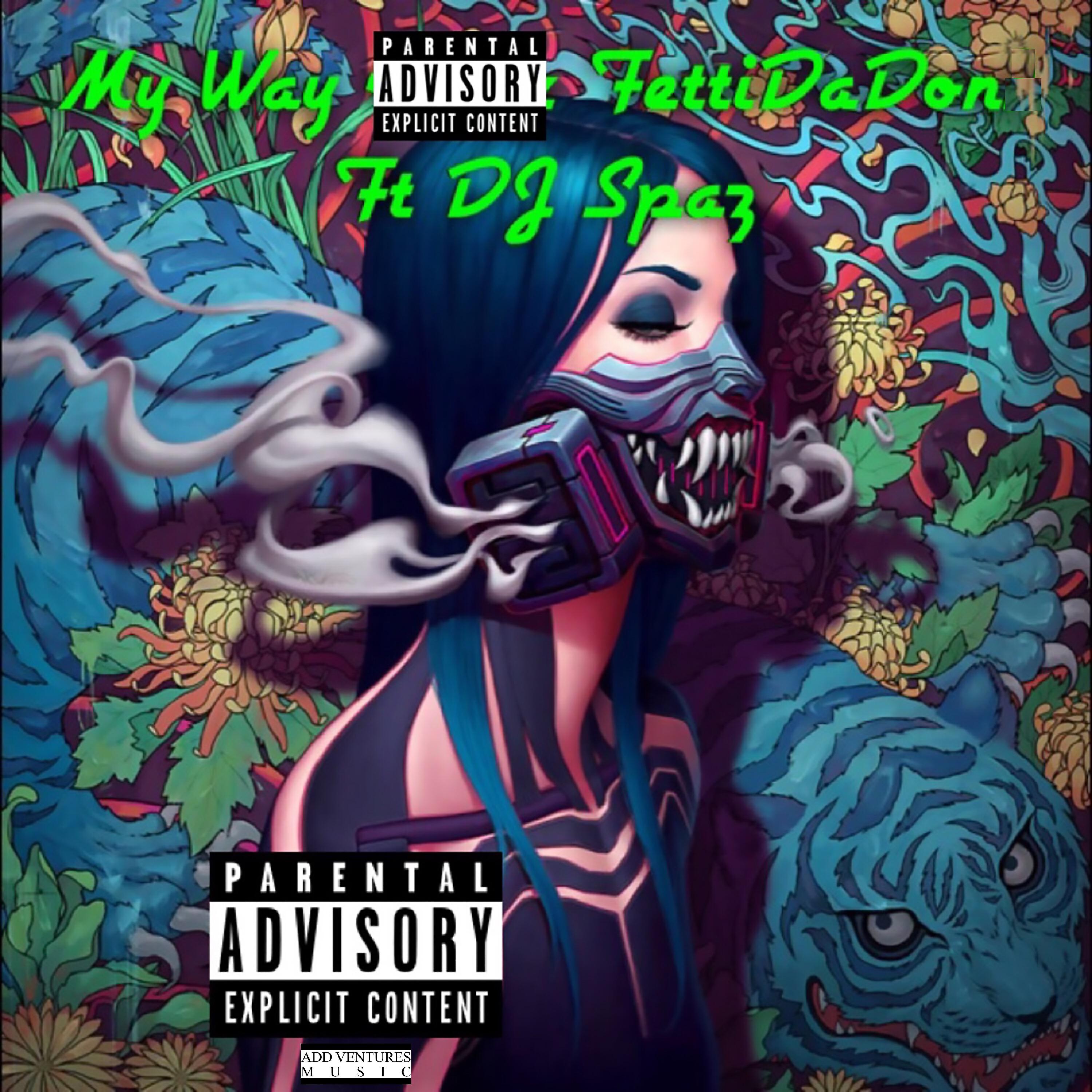 Fetti Da Don - My Way (feat. DJ Spaz)