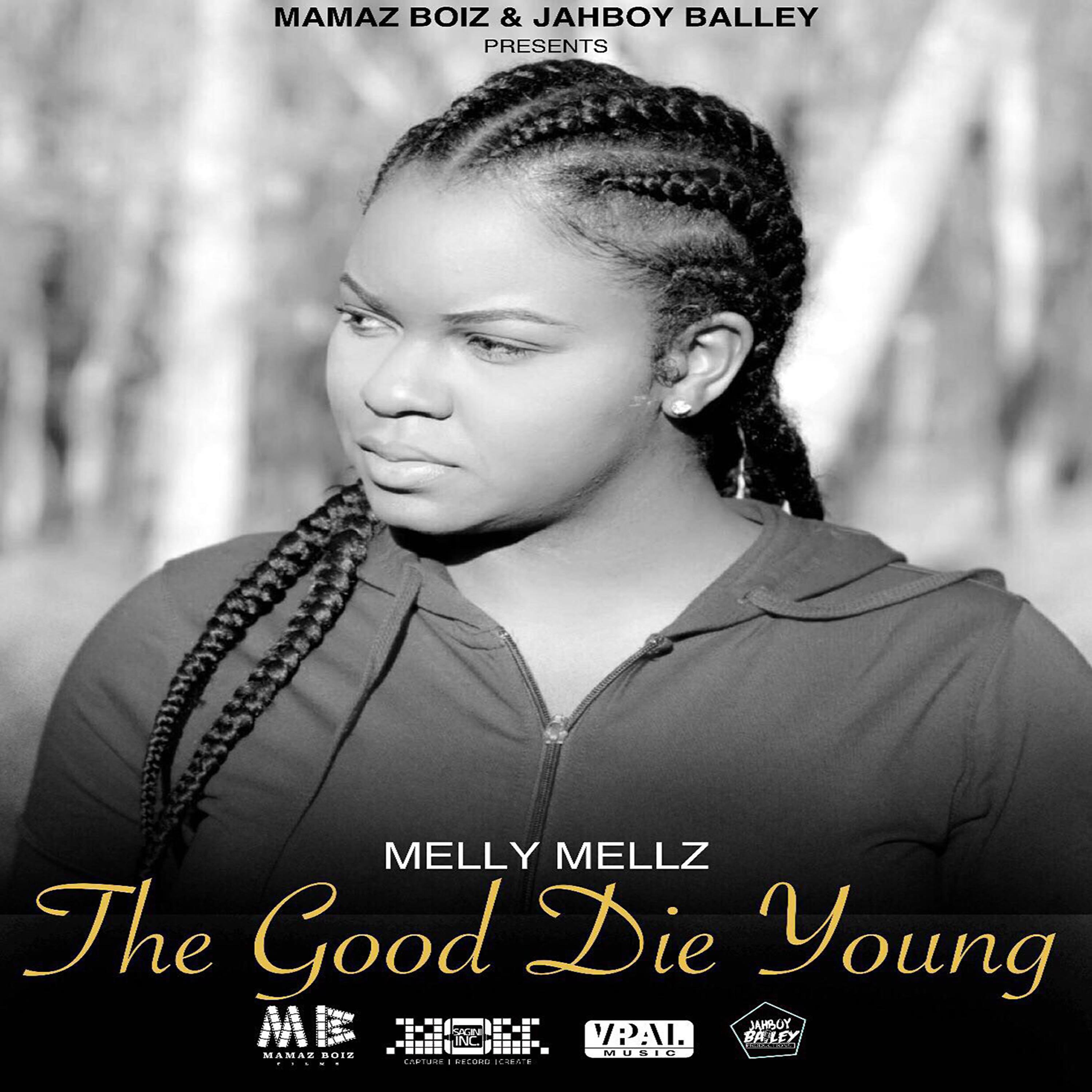 Melly Melz - The Good Die Young