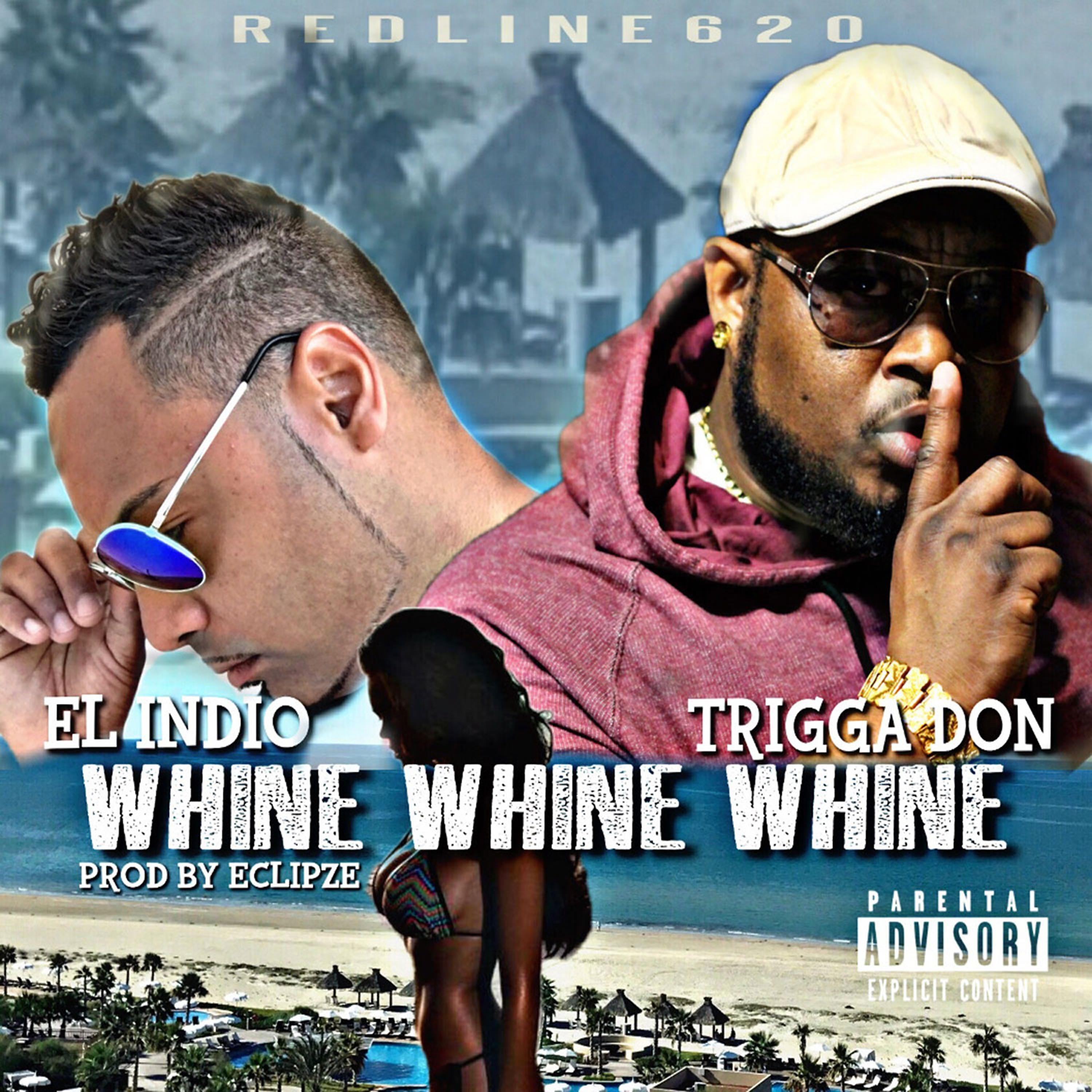 El Indio - Whine Whine Whine