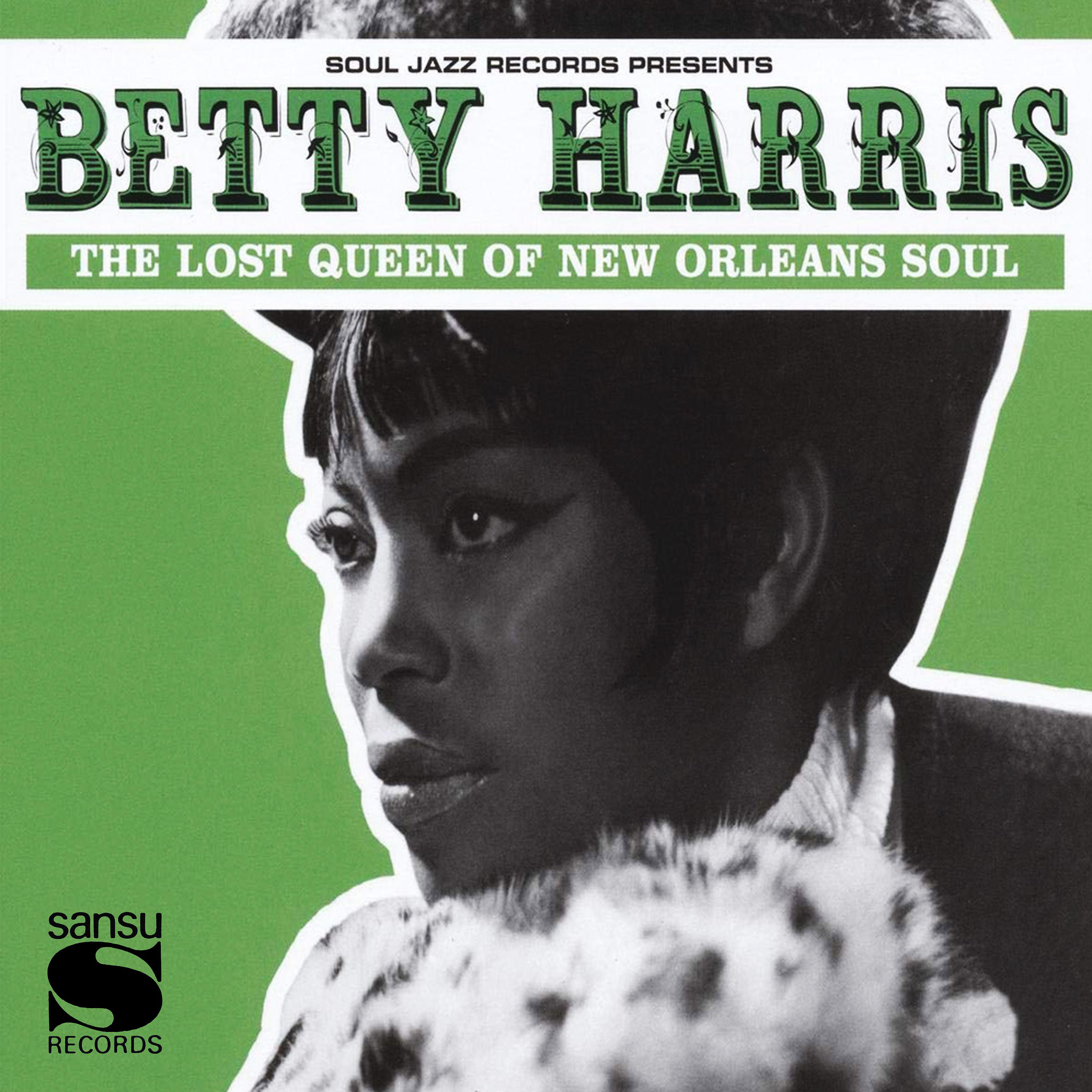 Постер альбома Betty Harris: The Lost Queen of New Orleans Soul