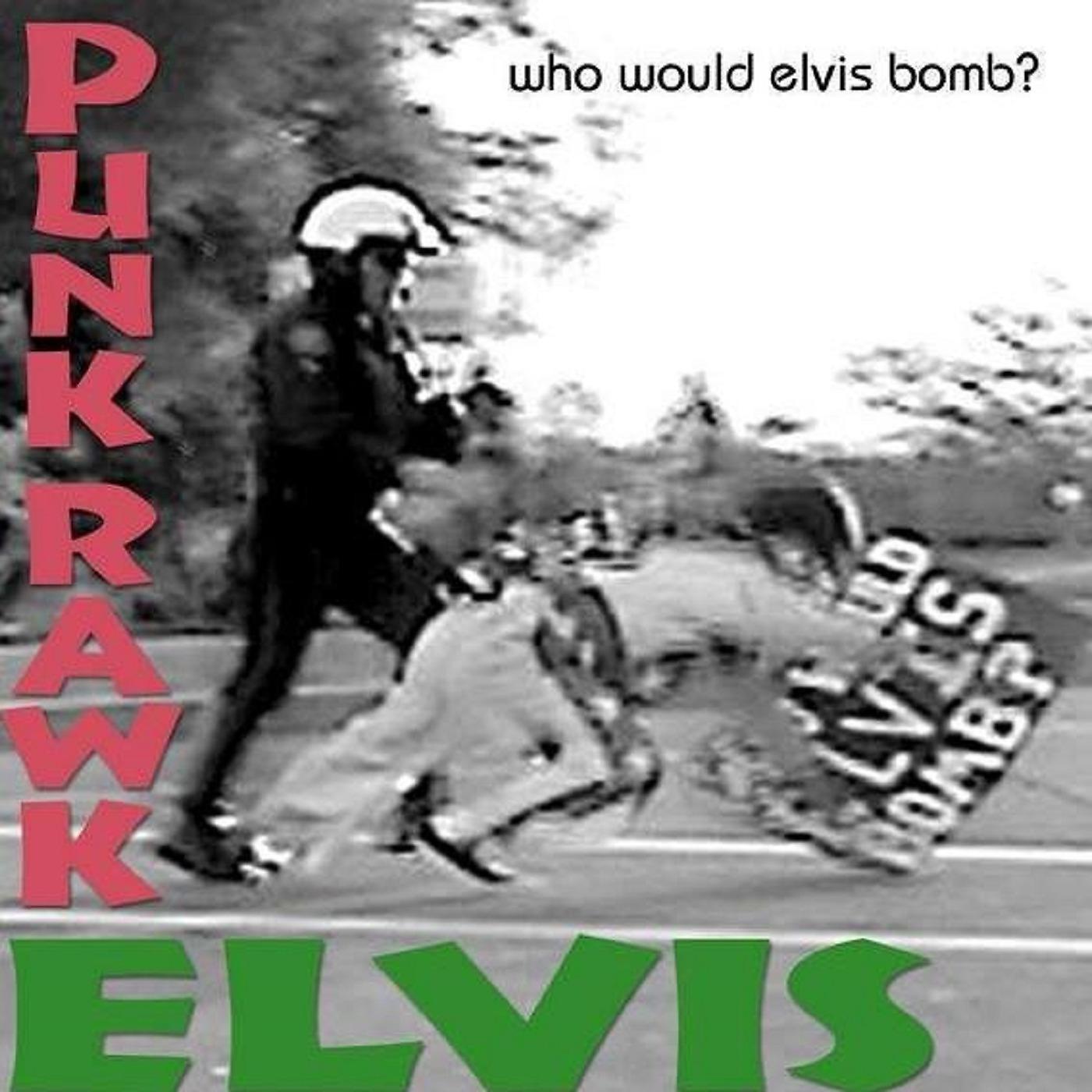 Постер альбома Who Would Elvis Bomb?