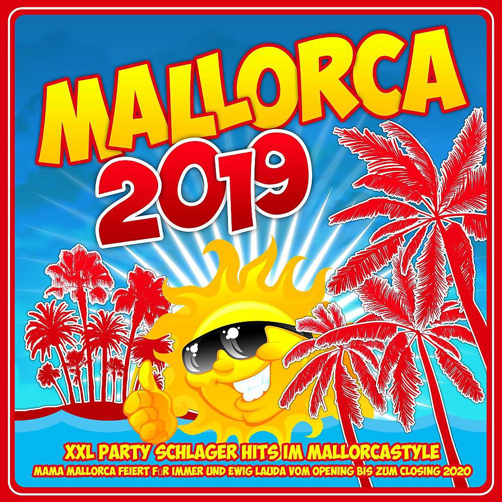 Постер альбома Mallorca 2019 - XXL Party Schlager Hits im Mallorcastyle (Mama Mallorca feiert für immer und ewig lauda vom Opening bis zum Closing 2020)