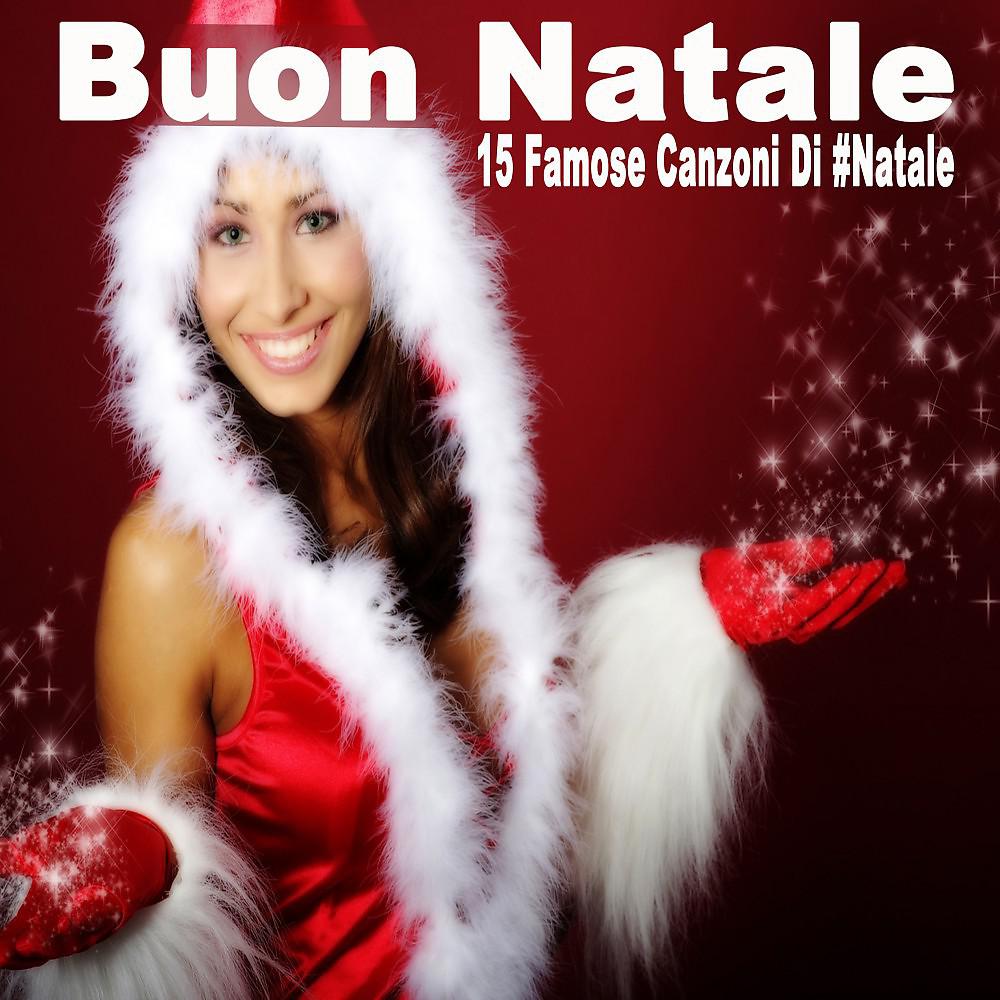 Постер альбома Buon Natale (15 Famose Canzoni di #Natale)