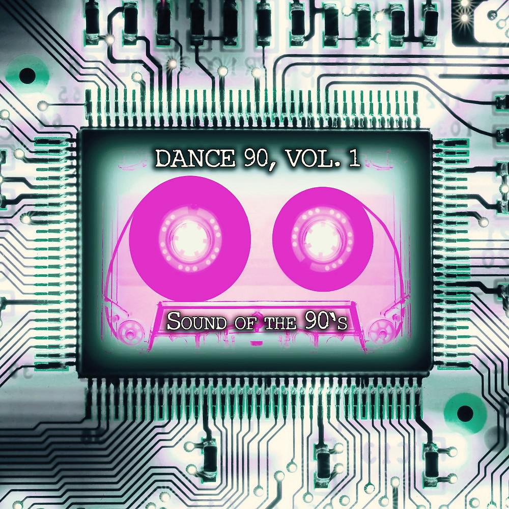 Постер альбома Dance 90, Vol. 1 (Sound of the 90's)
