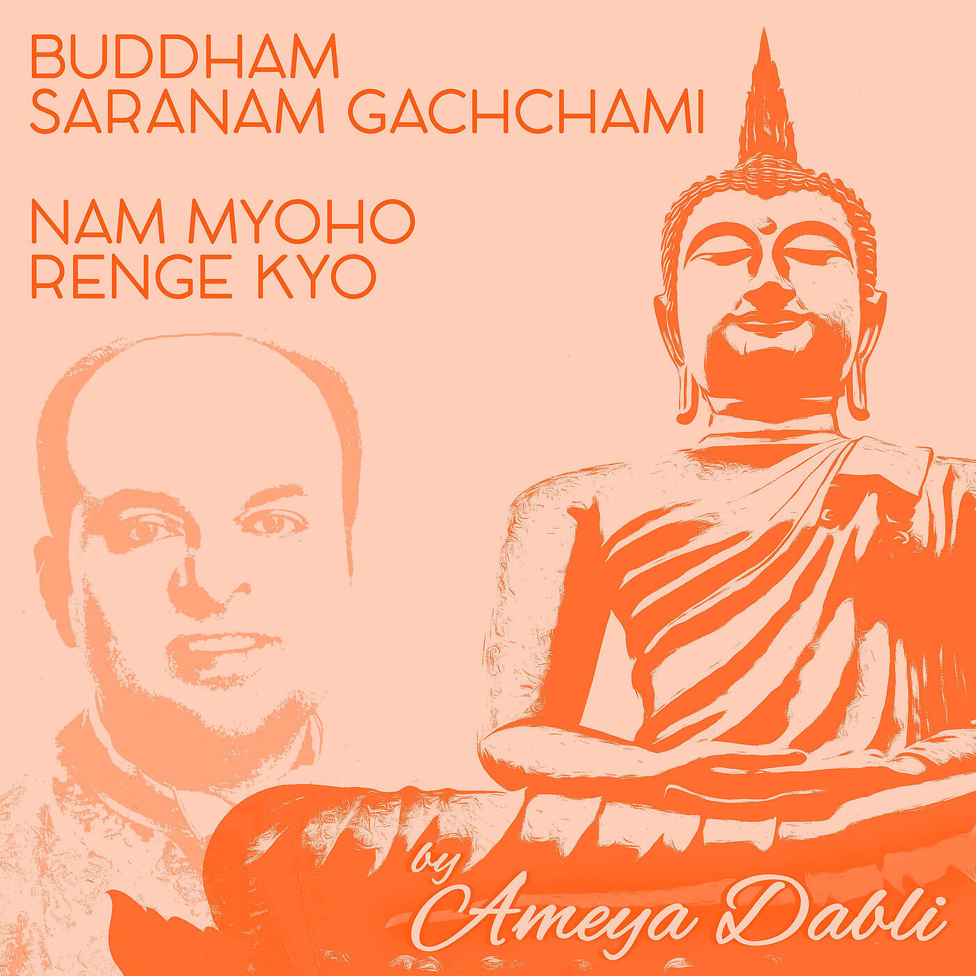 Ameya Dabli - Buddham Saranam Gachchami - Nam Myoho Renge Kyo