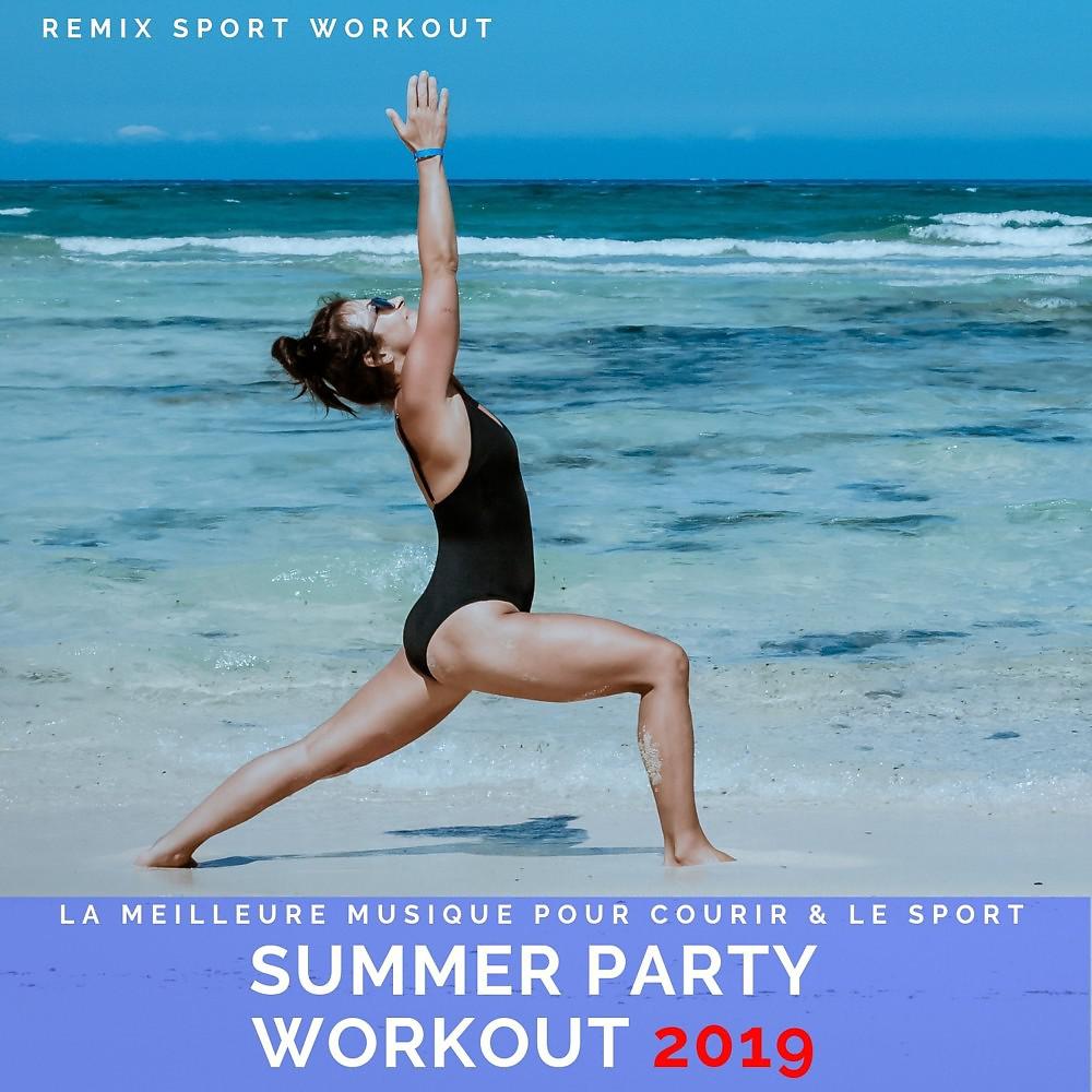 Постер альбома Summer Party Workout 2019 (La Meilleure Musique Pour Courir & Le Sport)