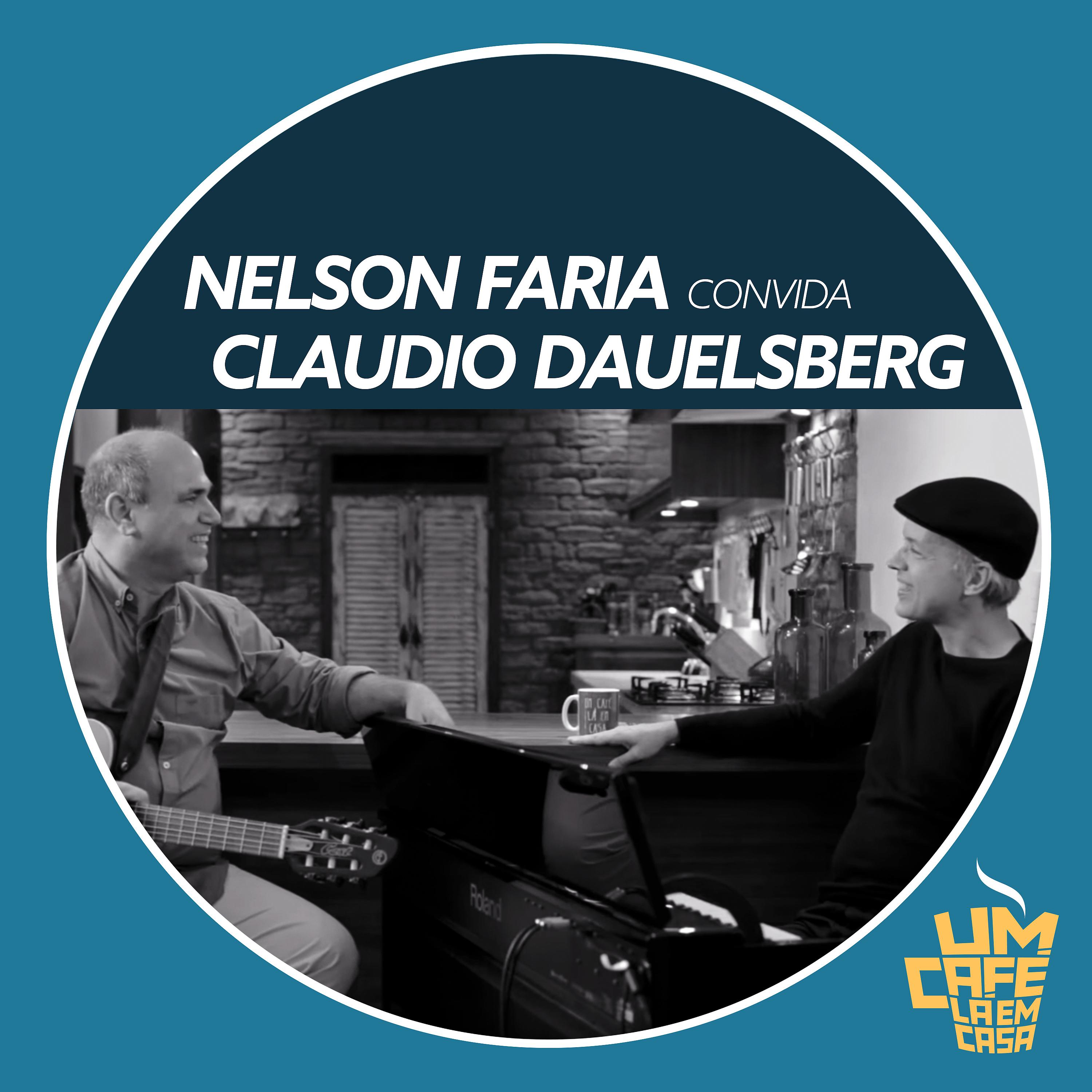 Постер альбома Nelson Faria Convida Claudio Dauelsberg. Um Café Lá Em Casa