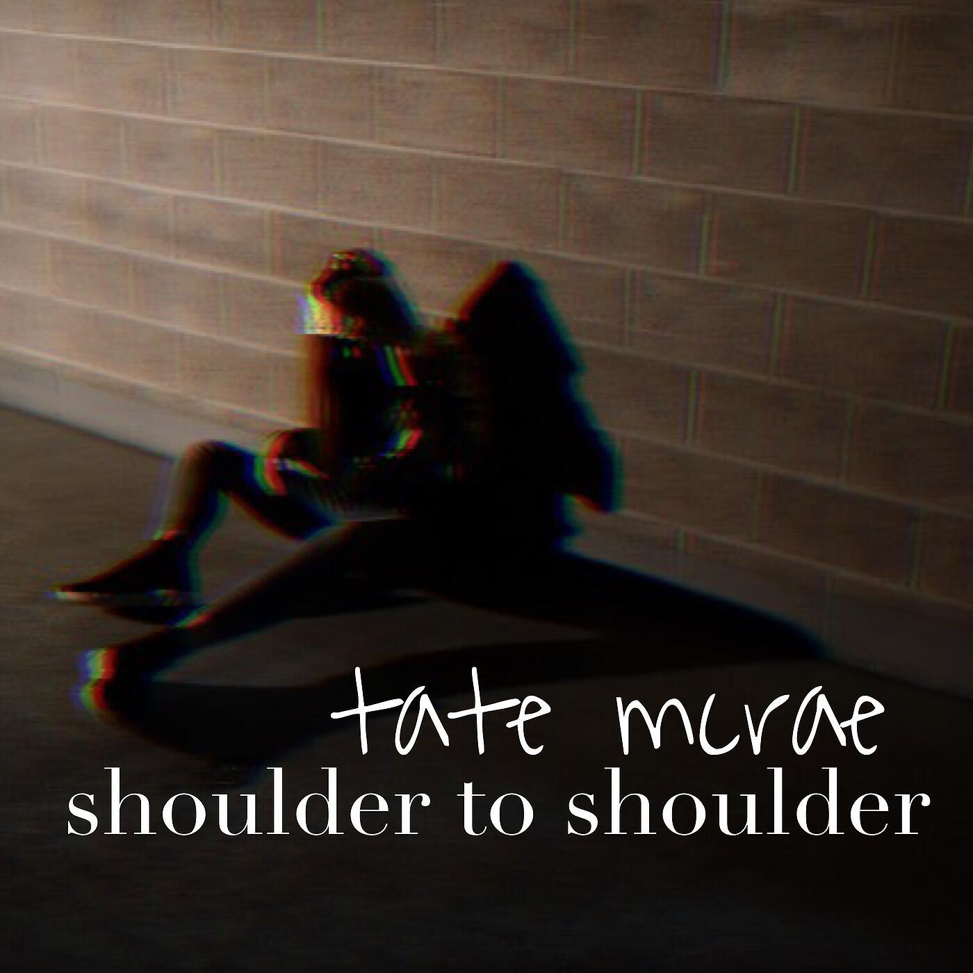 Tate McRae - Shoulder to Shoulder