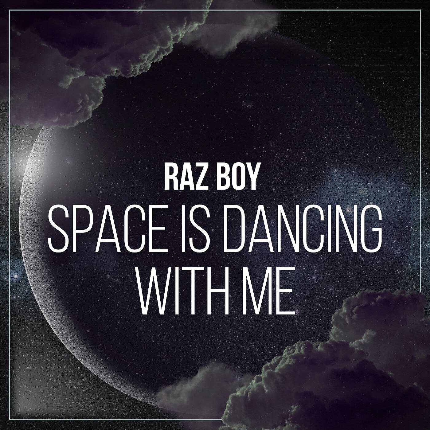 Raz Boy - Space Is Dancing With Me