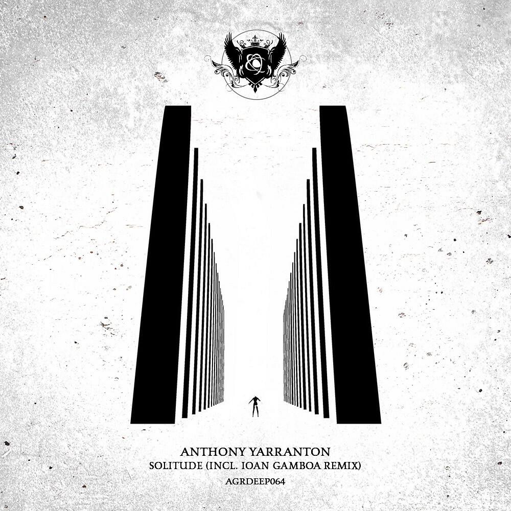 ANTHONY YARRANTON - Need for Solitude (Ioan Gamboa Remix)