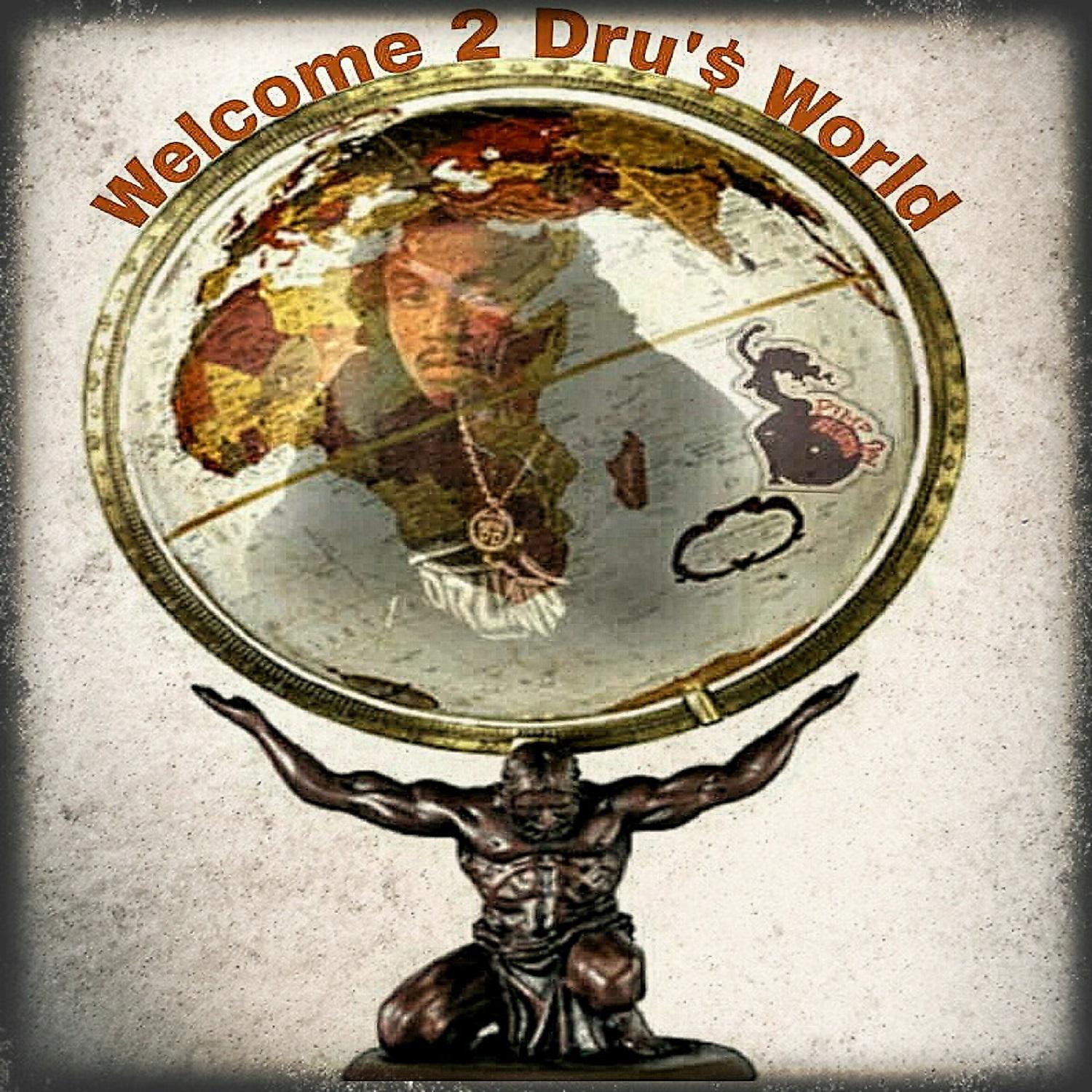 Постер альбома Welcome 2 Dru's  World