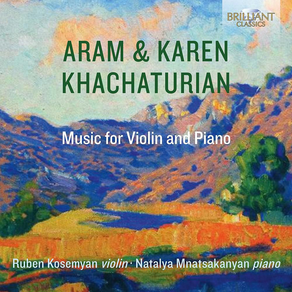 Постер альбома Aram & Karen Khachaturian: Music for Violin and Piano