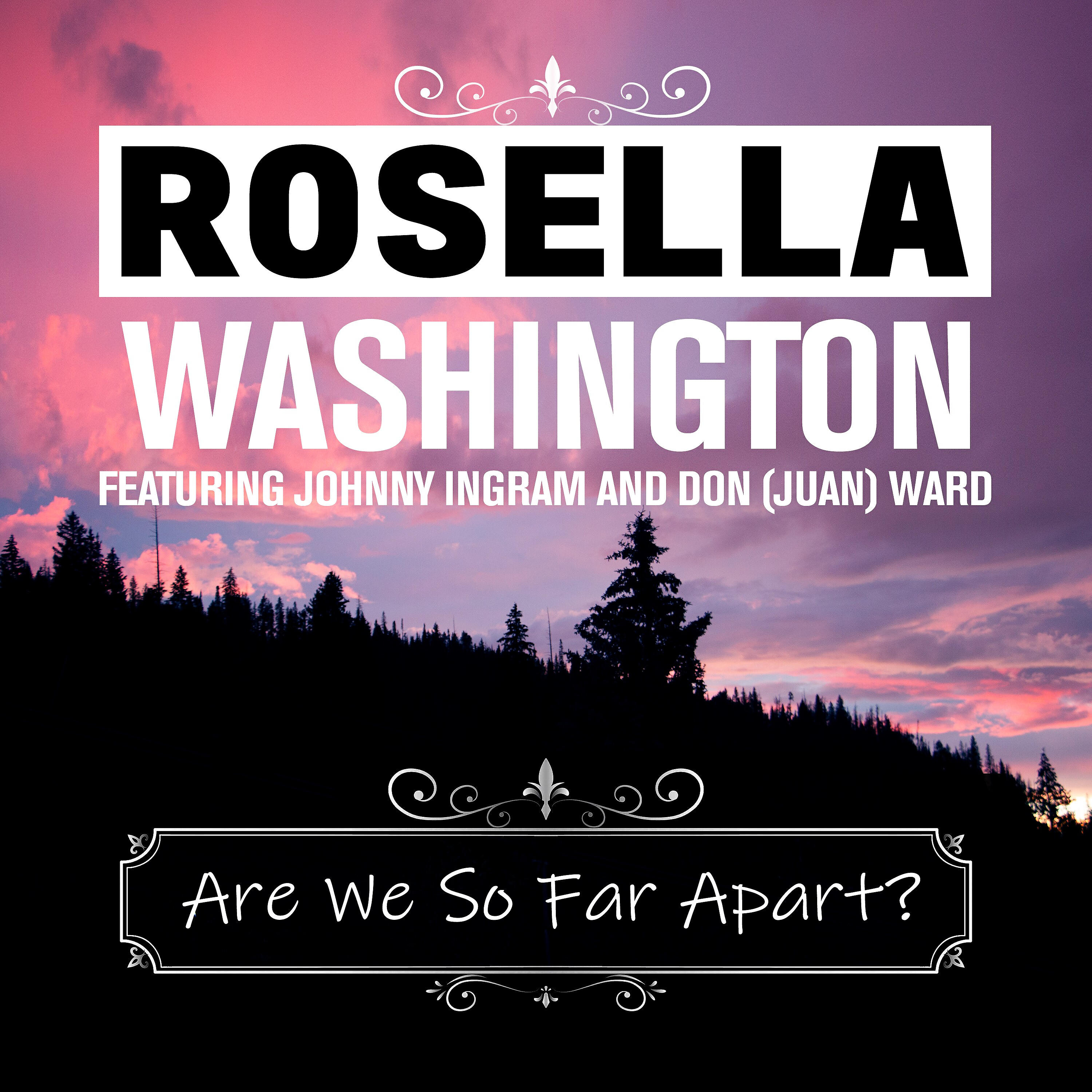 Rosella Washington - Are We so Far Apart?