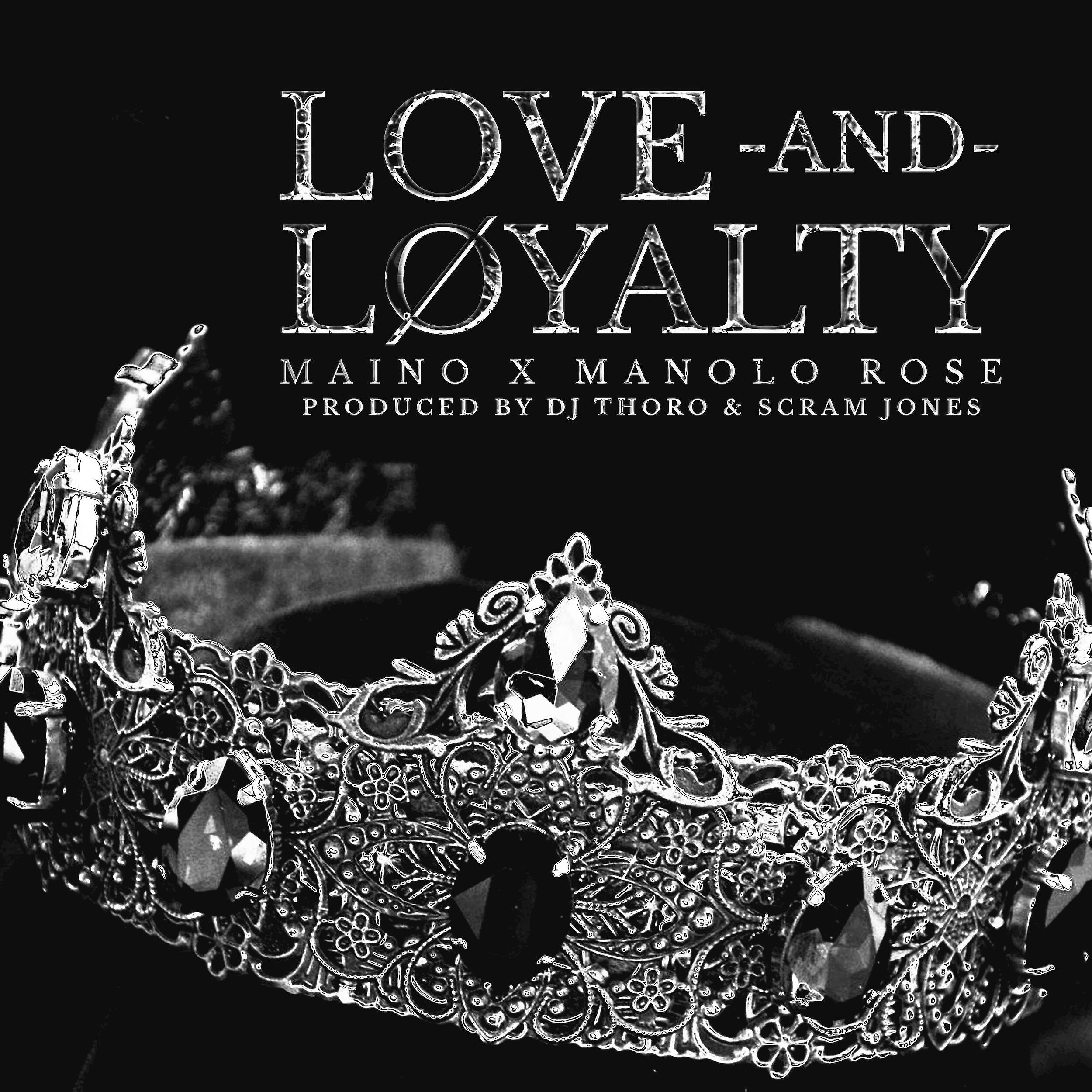 Maino - Love And Loyalty (feat. Manolo Rose)