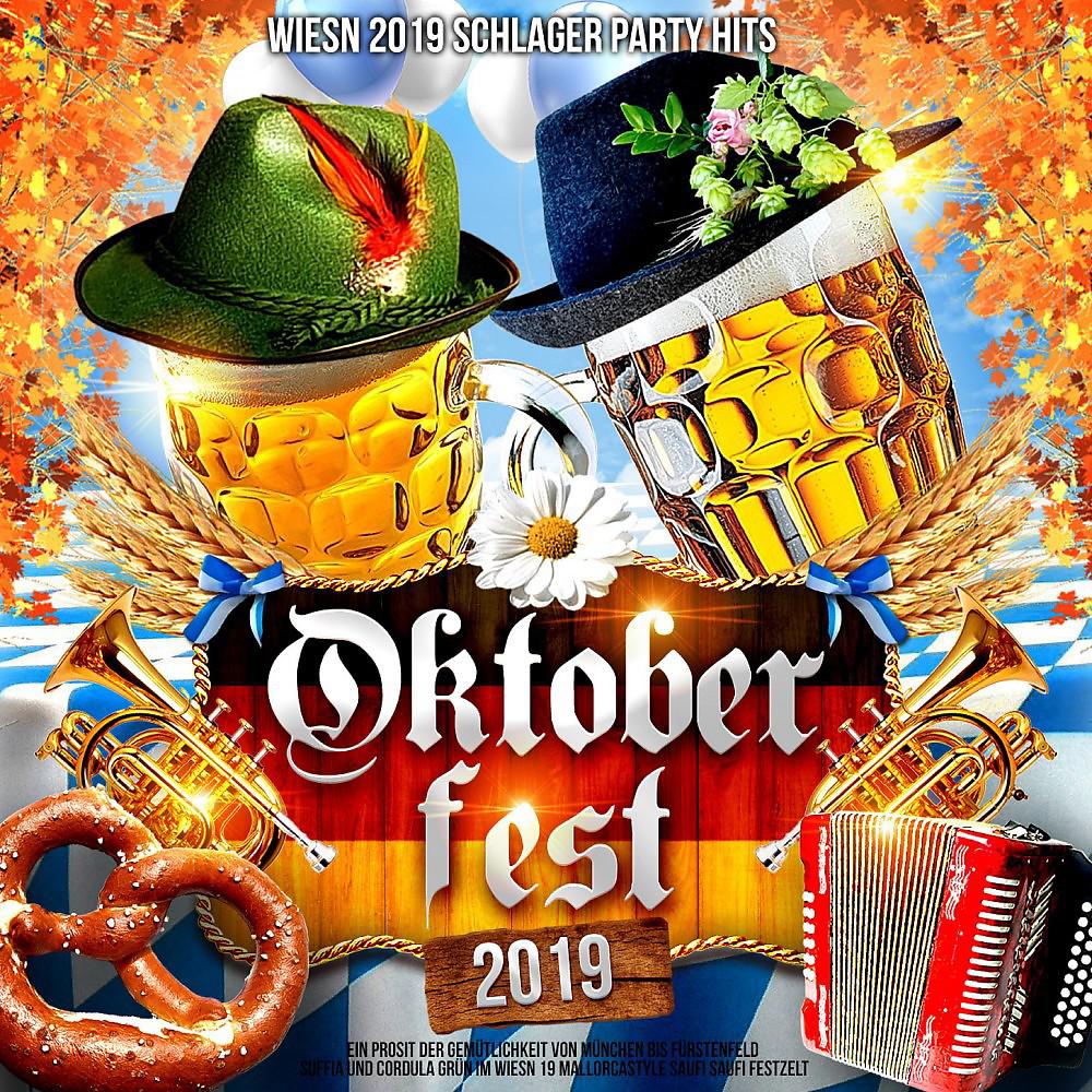 Постер альбома Oktoberfest 2019 - Wiesn 2019 Schlager Party Hits (Ein Prosit der Gemütlichkeit von München bis Fürstenfeld - Suffia & Cordula Grün im Wiesn 19 Mallorcastyle Saufi Saufi Festzelt)