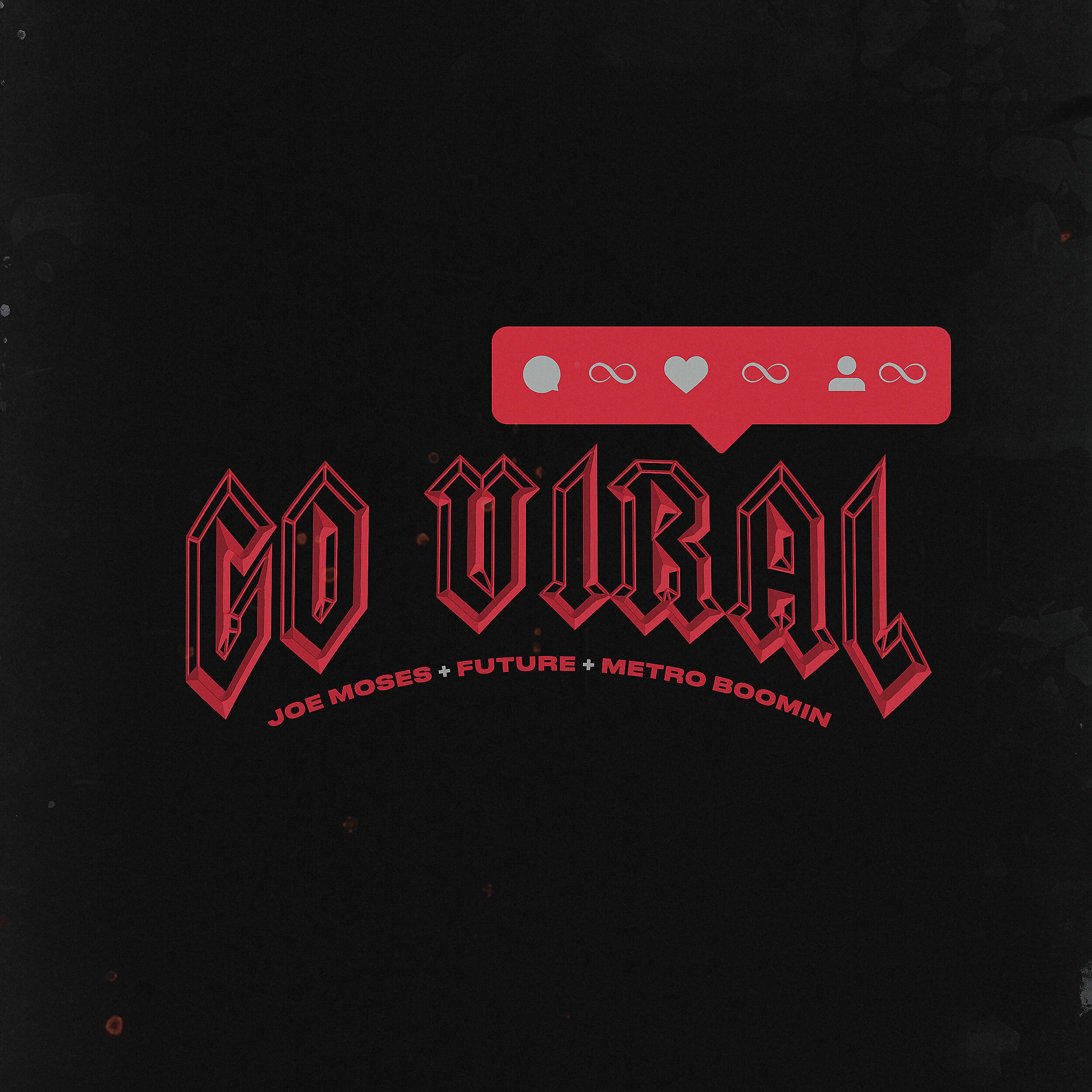 Joe Moses - Go Viral (feat. Future & Metro Boomin)