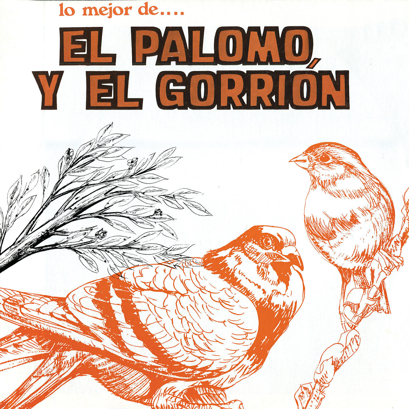 El Palomo Y El Gorrión - Ingratos Ojos Mios