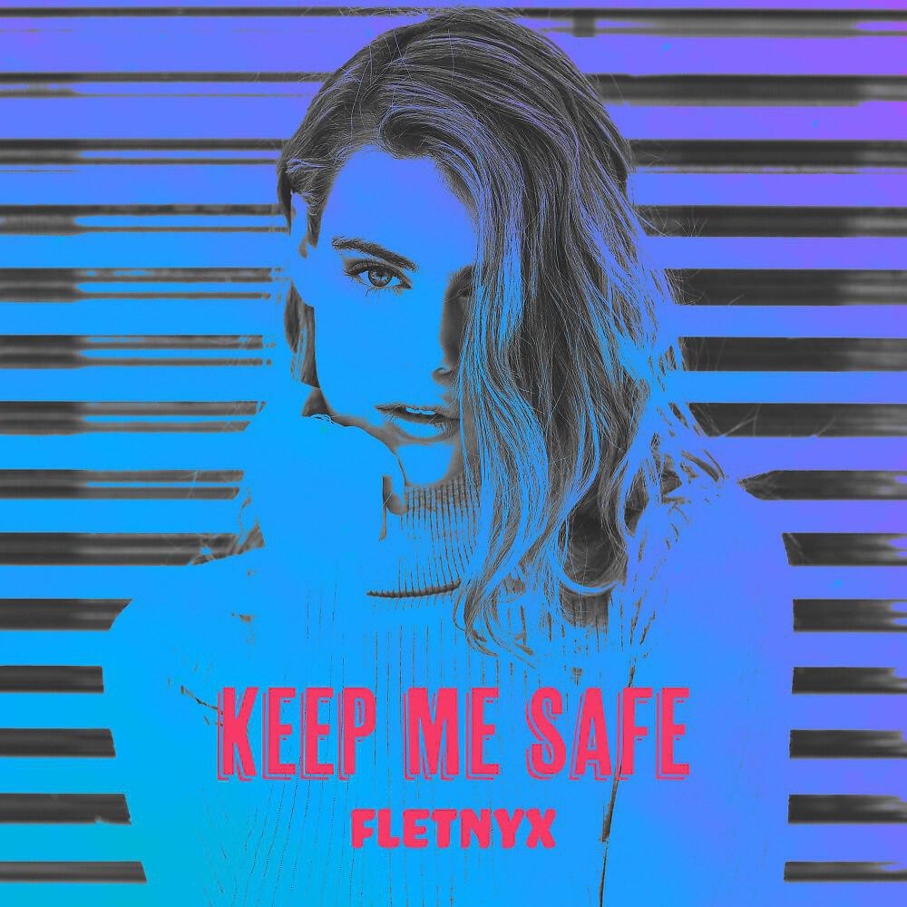 Fletnyx - Keep Me Safe