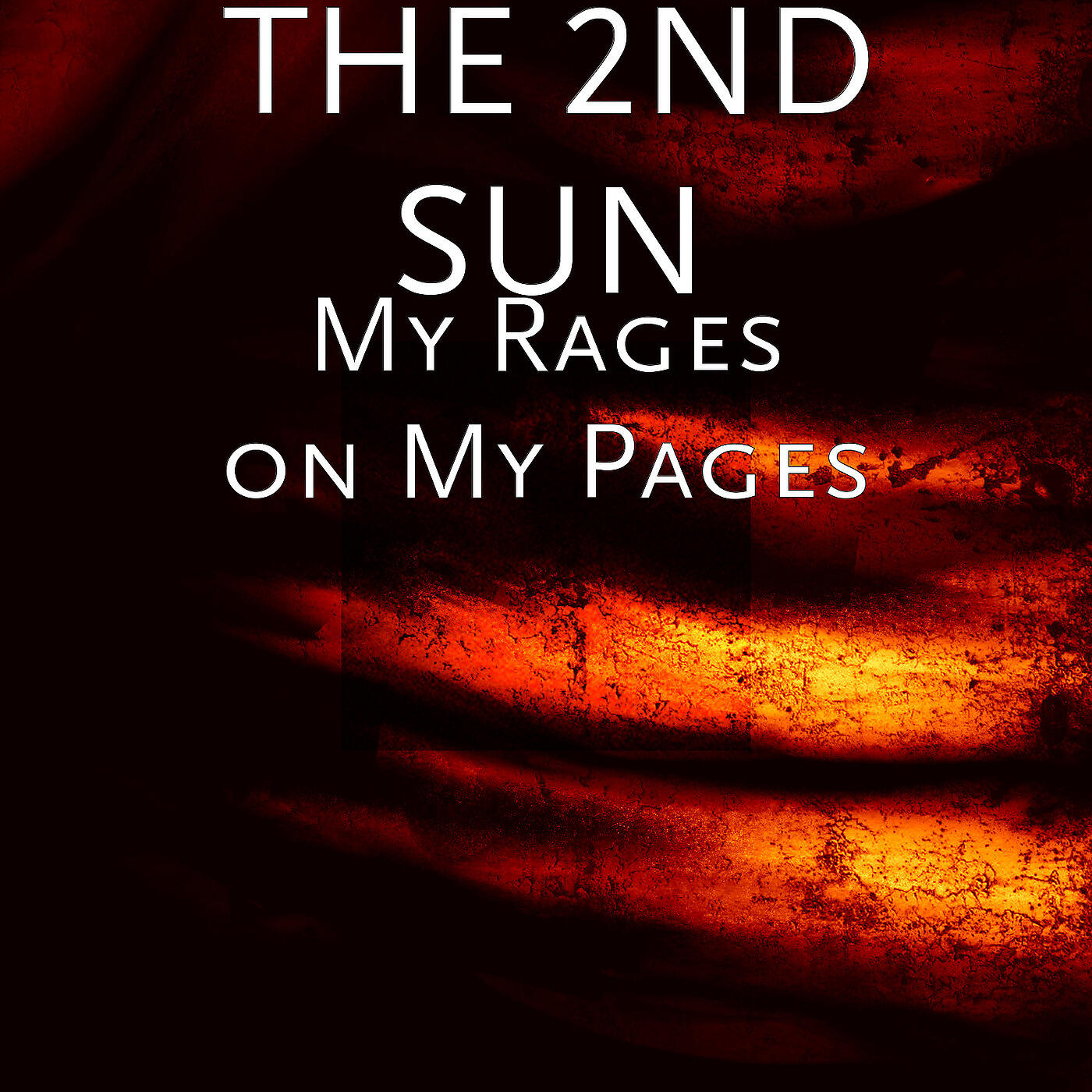 THE 2ND SUN - My Rages on My Pages
