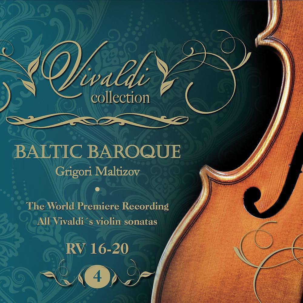 Постер альбома Vivaldi Collection 4 RV 16-20 the World Premiere Recording All Vivaldi Violin Sonatas Baltic Baroque / Grigori Maltizov