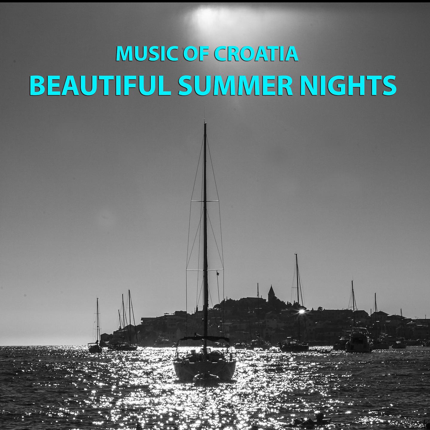 Постер альбома Music Of Croatia - Beautiful Summer Nights