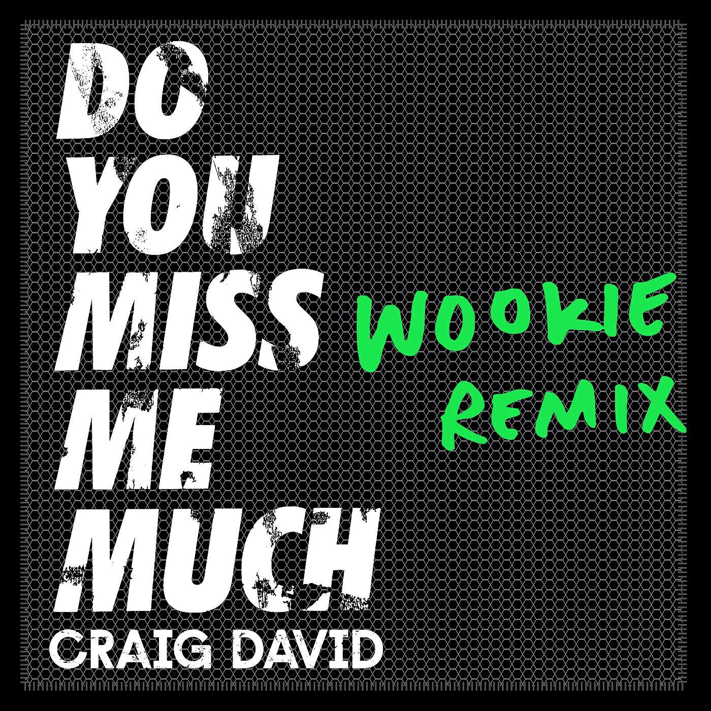 Craig David - Do You Miss Me Much (Wookie Remix)