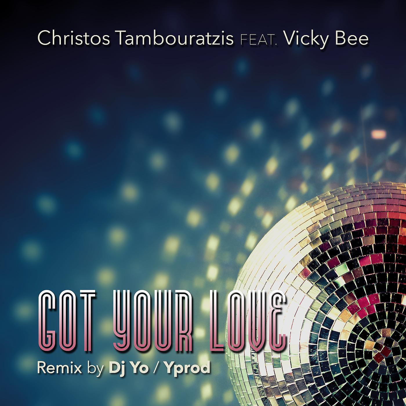 Постер альбома Got Your Love (Yo /Yprod Remix)