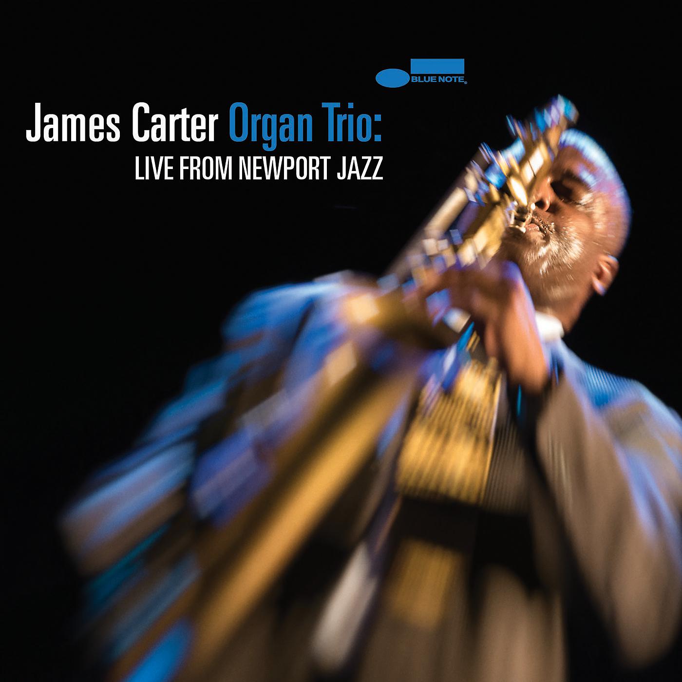 Постер альбома James Carter Organ Trio: Live From Newport Jazz