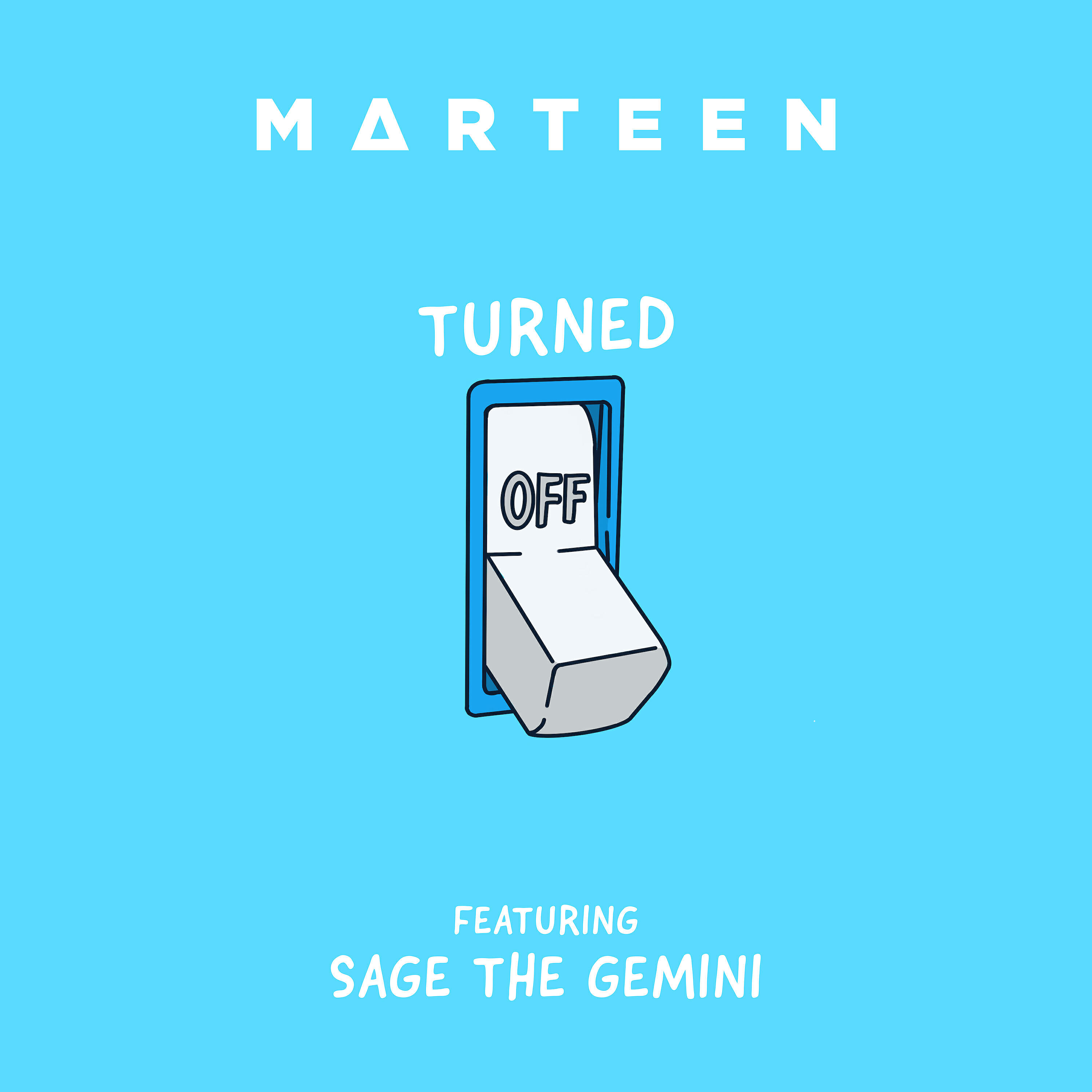 Marteen - Turned Off (feat. Sage The Gemini)