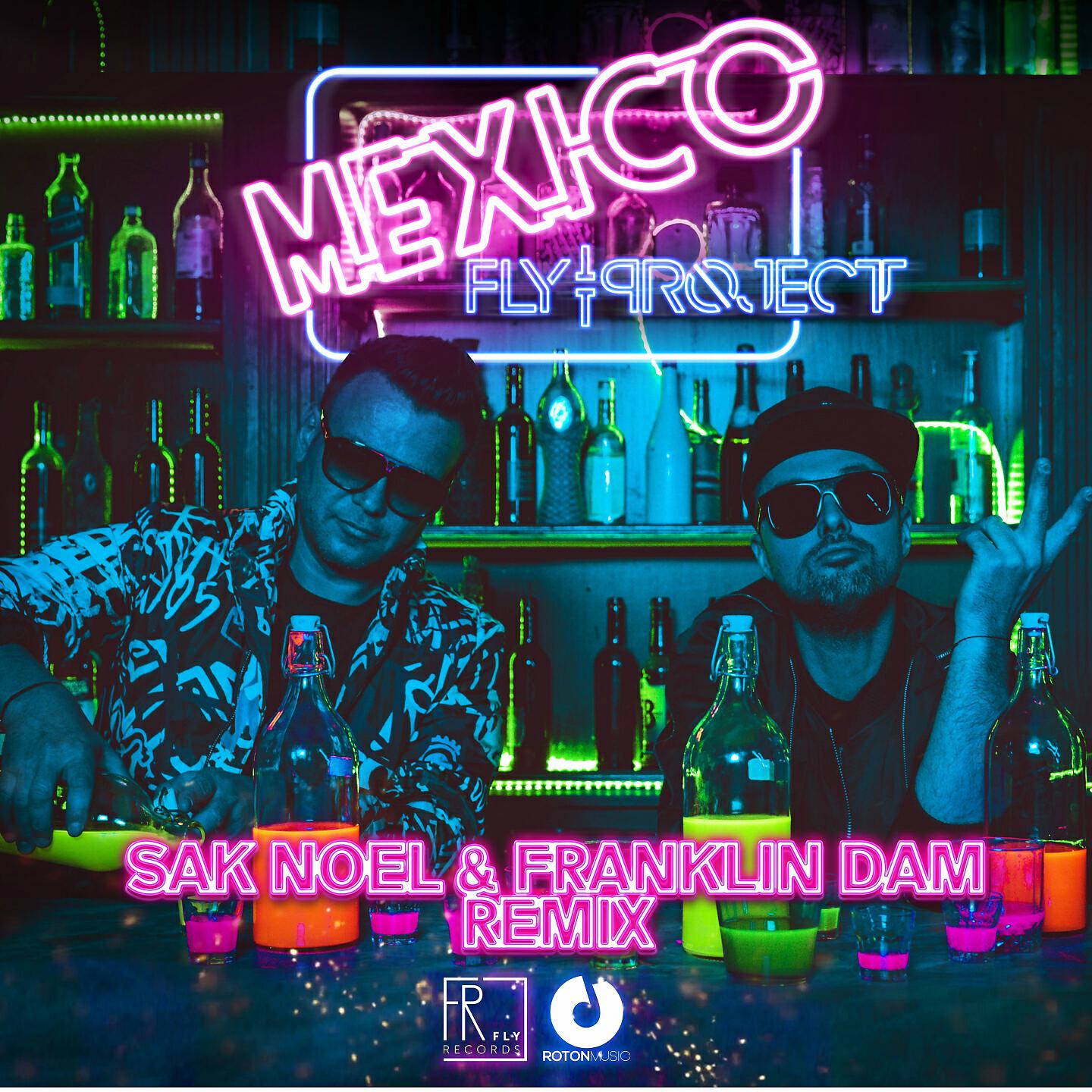FLY PROJECT - Mexico (Sak Noel & Franklin Dam Remix)